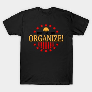 Don't Mourn ORGANIZE! T-Shirt